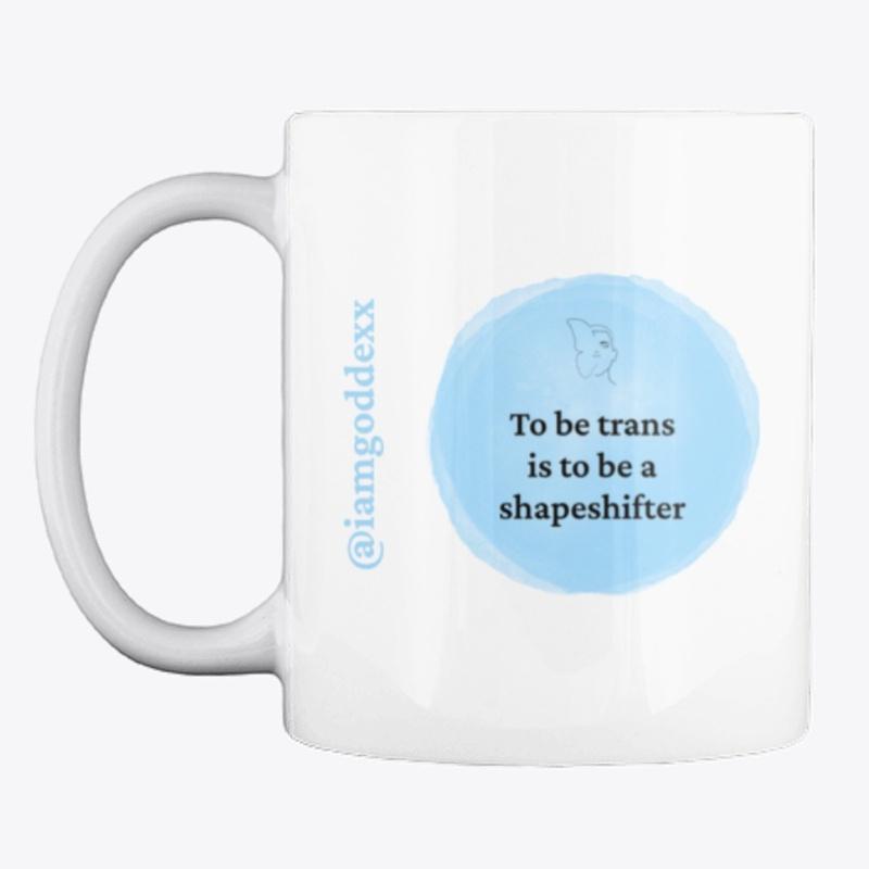 To Be Trans is to be a Shapeshifter